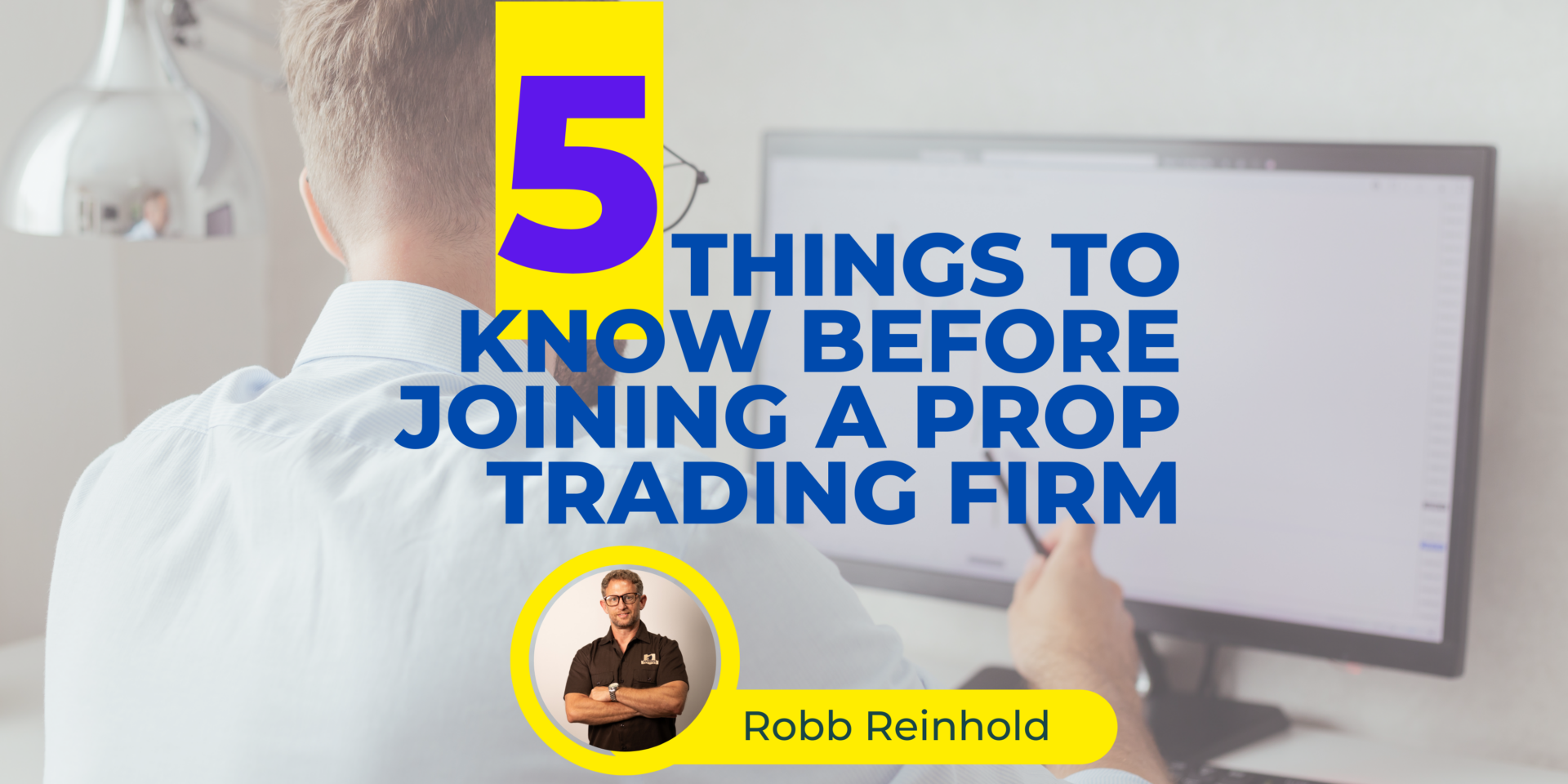The Risks and Rewards of Trading Through Prop Firms